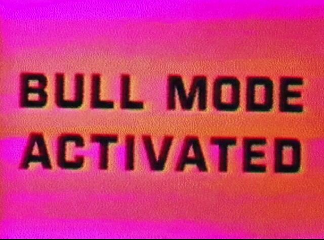 Bull mode activated